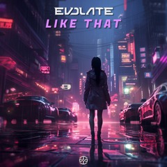 Evolate - Like That