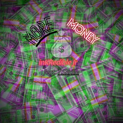 MORE MONEY - INKREDIBLE JR Feat. T.SKRILLA