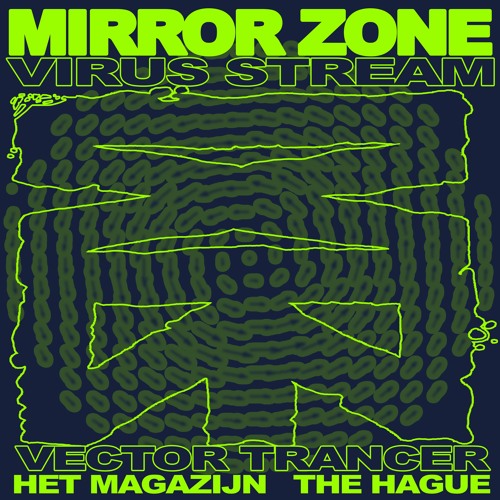 VECTOR TRANCER LIVE @ MIRROR ZONE VIRUS STREAM