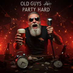 Old guys party hard