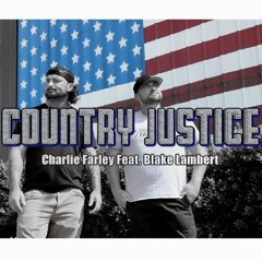 Charlie Farley Feat. Blake Lambert-COUNTRY JUSTICE