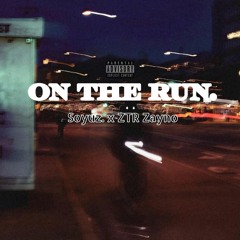 On The Run. (feat. ZTR Zayno)