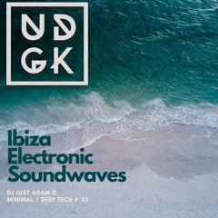 Ibiza Electronic Soundwaves on UDGK Radio (Minimal / Deep Tech) # 33