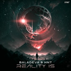Baladeva & HNT - Reality Is (OUT NOW @ SYNK87)