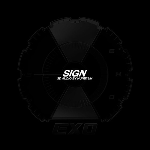 [3D AUDIO] EXO-Sign