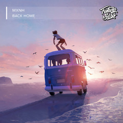 Mxnh - Back Home [Future Bass Release]