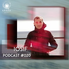 Iosif Arupa Music podcast #020