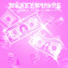 money whore ft. kemarenee