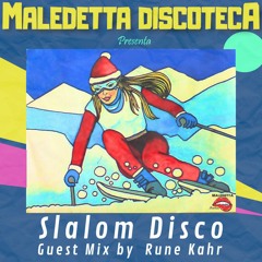 "SLALOM DISCO" GUEST MIX by RUNE COSMIC