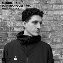 SWU FM Guest Mix | Mystic State w Hyrah [Mar 2024]