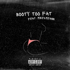 Booty Too Fat (Jersey Club) Feat. Mike2Meann