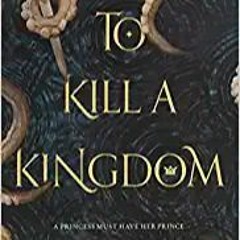 [PDF] ✔️ eBooks To Kill a Kingdom Full Ebook