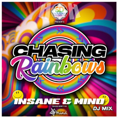 "Chasing Rainbows" The Album - Insane & MInd DJ Mix