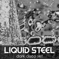 Liquid Steel: Dark disco dance Set