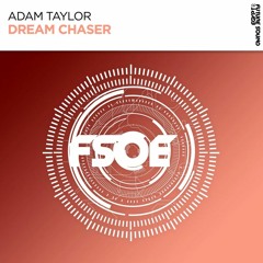 PREVIEW: Adam Taylor - Dream Chaser (RELEASED 11/07/22)
