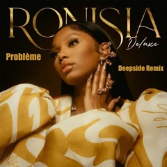 Ronisia, Ckay - Problème (Deepside Remix) 2023