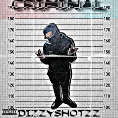 Criminal-DizzyShotzz