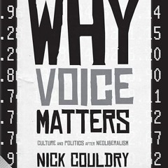 read✔ Why Voice Matters: Culture and Politics After Neoliberalism