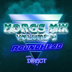 RoundHead Feat. MC Direct - Morg's Mix VOL. 4 (Tracklist in description)