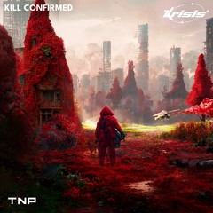 KRISIS - Kill Confirmed [TNP Effect Release]