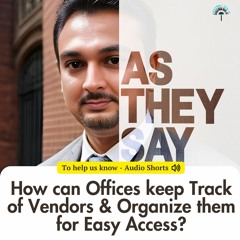 As They Say - How can offices keep a track of vendors and organize them well?