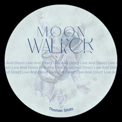 Moonwalker (Live And Direct) - Thomas Smits [extended mix]