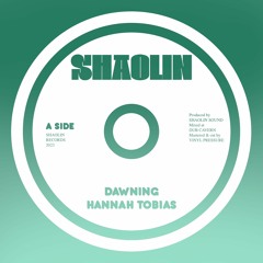 Hannah Tobias - Dawning (Shaolin Records) CLIP