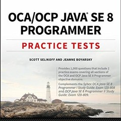download KINDLE 📚 OCA / OCP Java SE 8 Programmer Practice Tests by  Scott Selikoff &