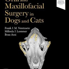 [View] EPUB 💖 Oral and Maxillofacial Surgery in Dogs and Cats by  Frank J M Verstrae