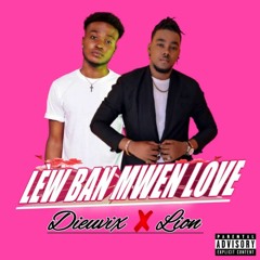 Dieuvix ft Lion ( Lew ban mwen love ) audio music