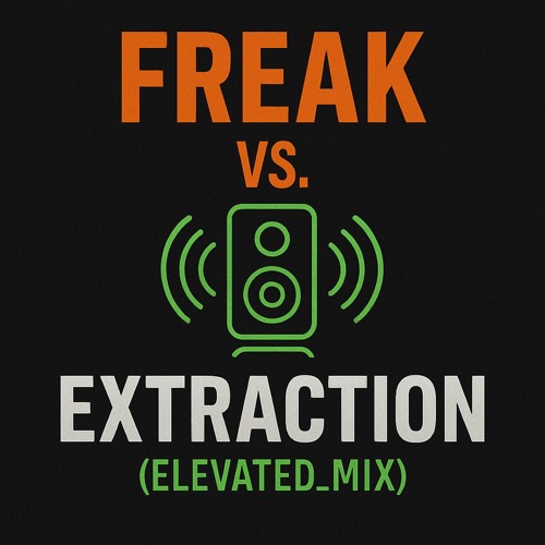 FREAK vs. EXTRACTION (DjRuski Elevated_Mix)
