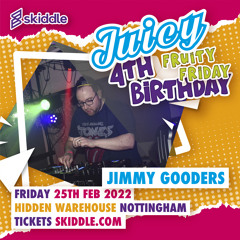 Jimmy Gooders LIVE @ Juicy's 'Fruity Friday' 4th Birthday (25-02-22)