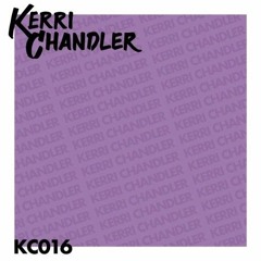 Kerri Chandler - I Feel It (Original Mix)
