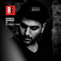 RE - MONTHLY ROUNDUP 02 by MANUEL KANE