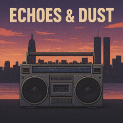 Echoes & Dust