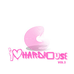 I LOVE HARD HOUSE VOL 3