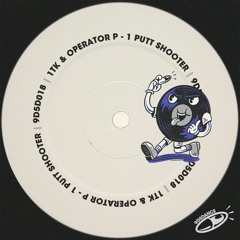 9D5D018 // 1TK & Operator P - 1 Putt Shooter