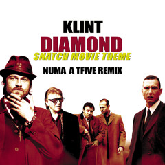 Klint - Diamond(SNATCH Movie theme) NUMA A TFIVE REMIX