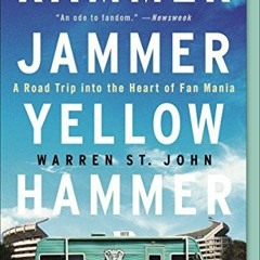 [FREE] PDF 💔 Rammer Jammer Yellow Hammer: A Road Trip into the Heart of Fan Mania by