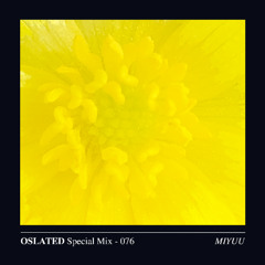 Oslated Special Mix 076 - MIYUU