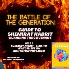 The Battle Of The Generation- Guide To Shemirat Habrit