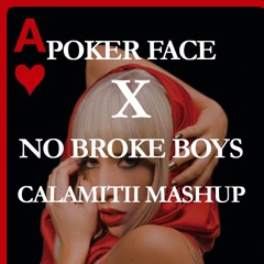 Poker Face x No Broke Boys (AVELLO Remix) (CALAMITII Mashup)