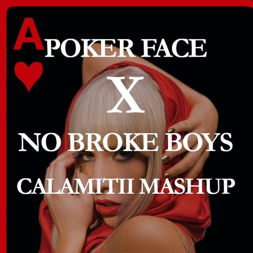 Poker Face x No Broke Boys (AVELLO Remix) (CALAMITII Mashup)