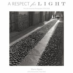 [Read] KINDLE PDF EBOOK EPUB A Respect for Light: The Latin American Photographs/1974-2008 by  Mario