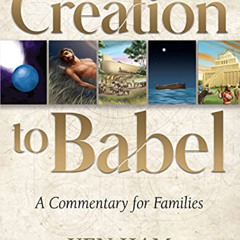 [READ] KINDLE 💞 Creation to Babel by  Ken Ham [KINDLE PDF EBOOK EPUB]