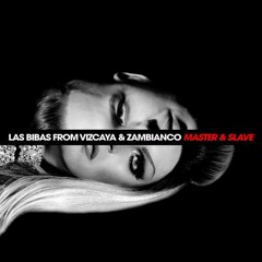 Master & Slave - Las Bibas From Vizcaya & Zambianco - Dórian Remix
