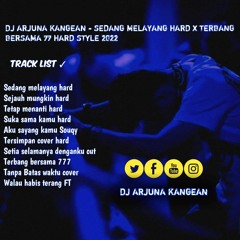 DJ ARJUNA KANGEAN - SEDANG MELAYANG  X TERBANG BERSAMA 777 X SEJAUH MUNGKIN HARD NEW REMIX 2022.mp3