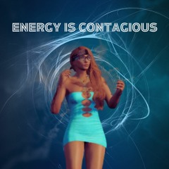 Energy Is Contagious