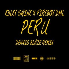 Peru (Dennis Blaze Remix ft Edley Shine) (Clean Short Edit)