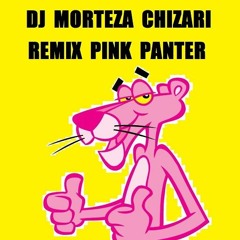 Pink Panter Remix Dj MorTeza Chizari